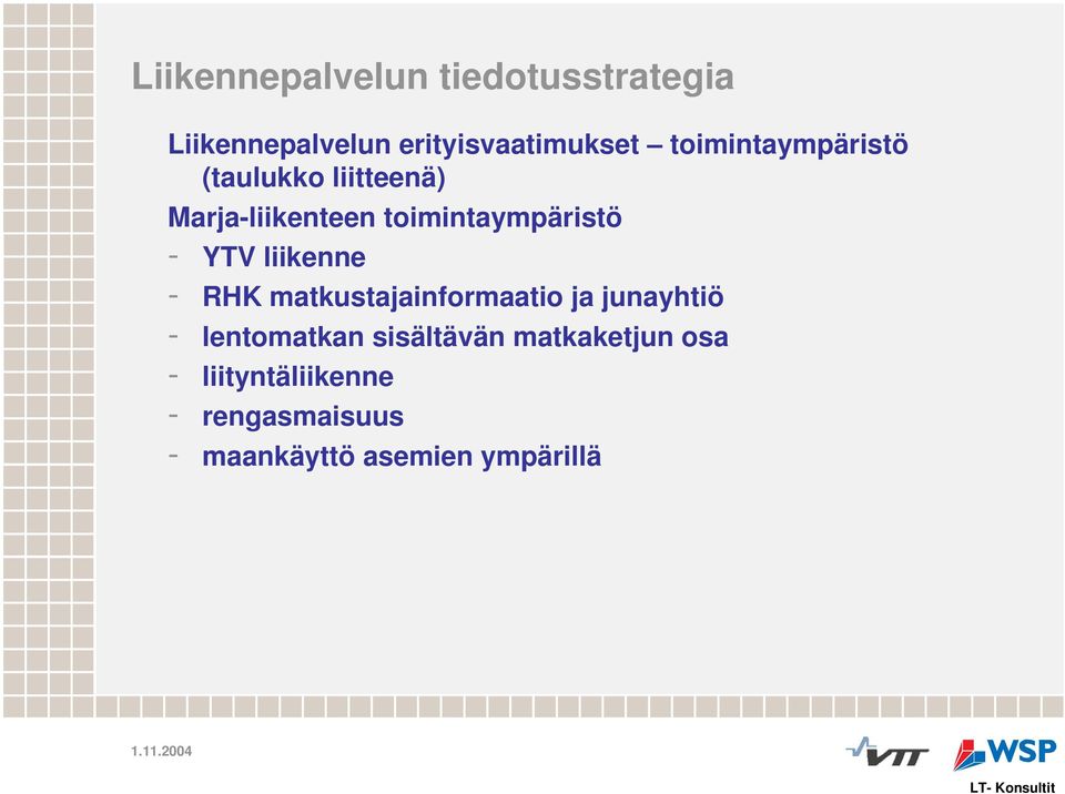 YTV liikenne - RHK matkustajainformaatio ja junayhtiö - lentomatkan