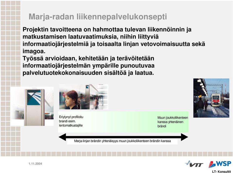 Työssä arvioidaan, kehitetään ja terävöitetään informaatiojärjestelmän ympärille punoutuvaa palvelutuotekokonaisuuden sisältöä ja