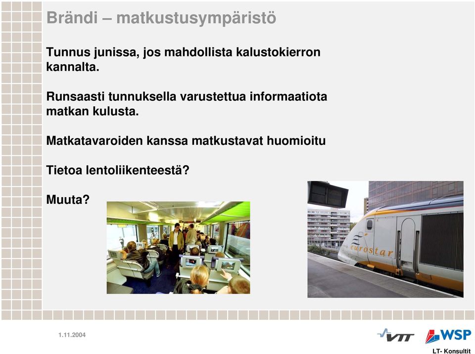 Runsaasti tunnuksella varustettua informaatiota matkan