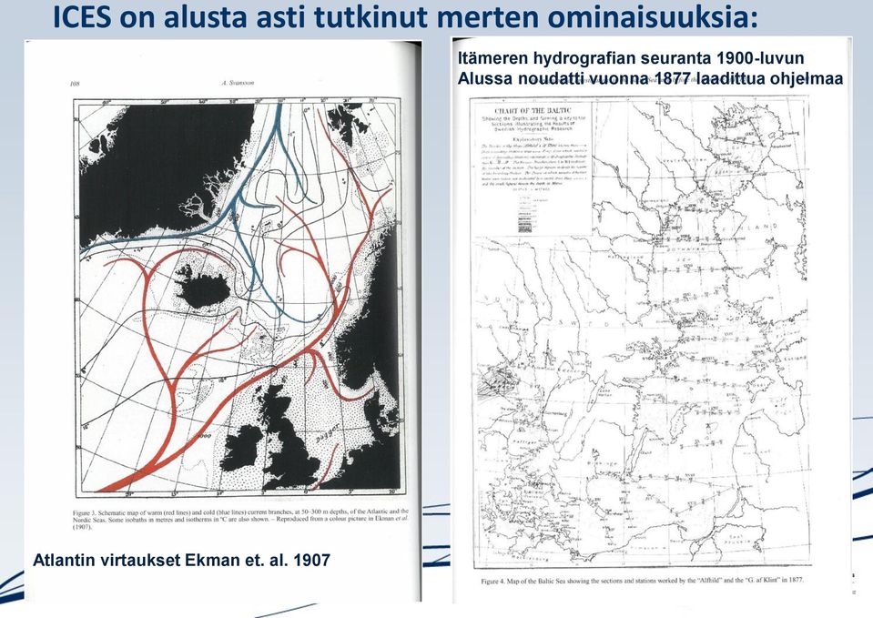 seuranta 1900-luvun Alussa noudatti vuonna