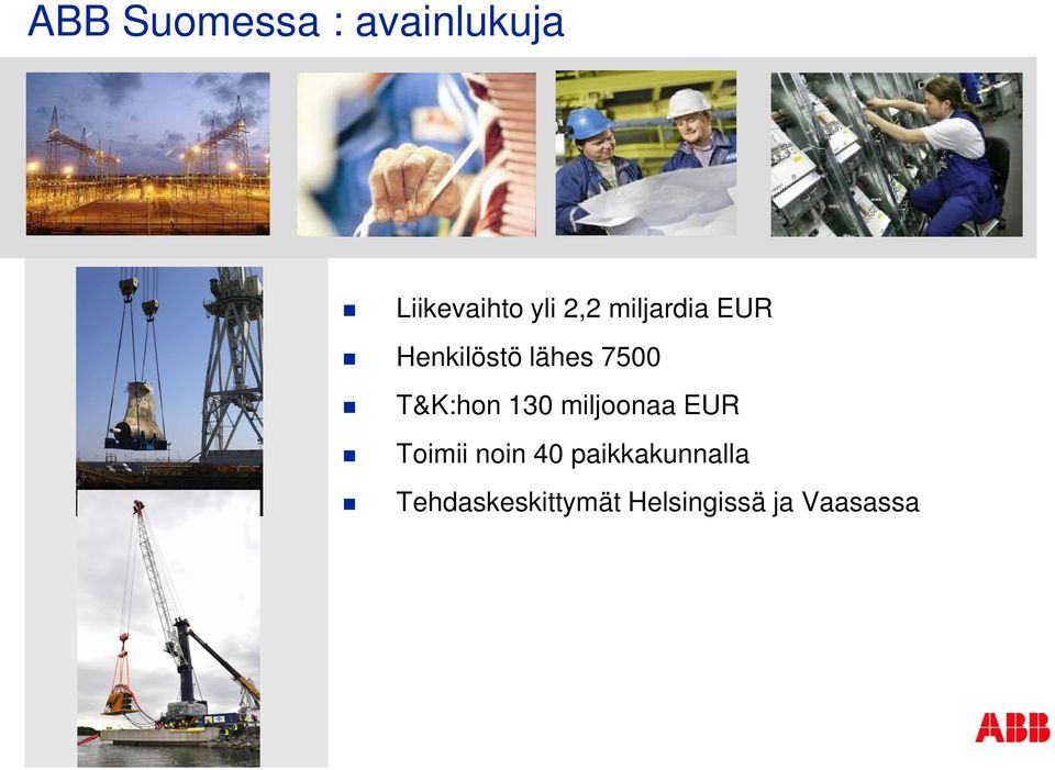 T&K:hon 130 miljoonaa EUR Toimii noin 40