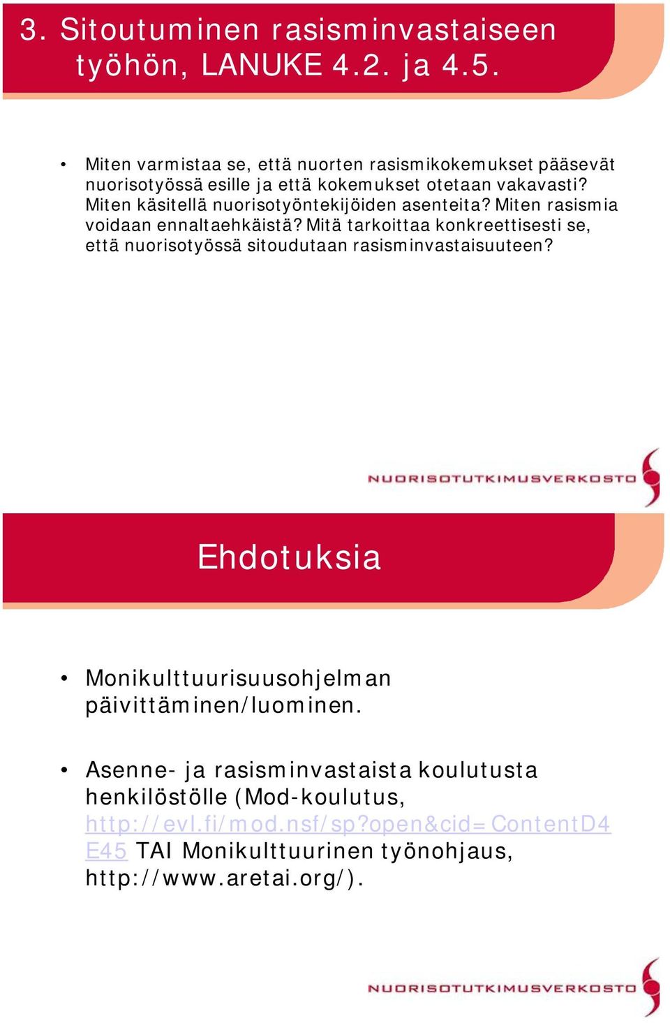 Miten käsitellä nuorisotyöntekijöiden asenteita? Miten rasismia voidaan ennaltaehkäistä?