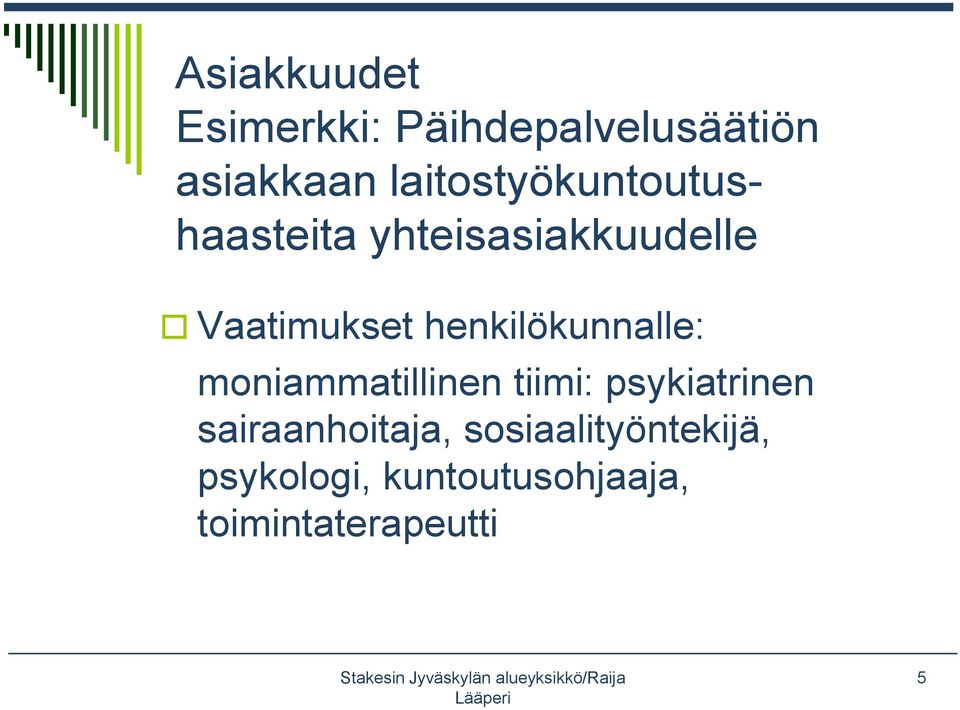 henkilökunnalle: moniammatillinen tiimi: psykiatrinen