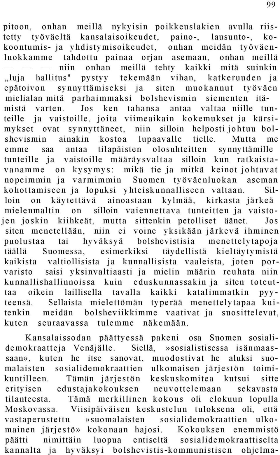 bolshevismin siementen itämistä varten.