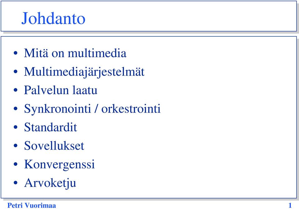 Synkronointi / orkestrointi Standardit