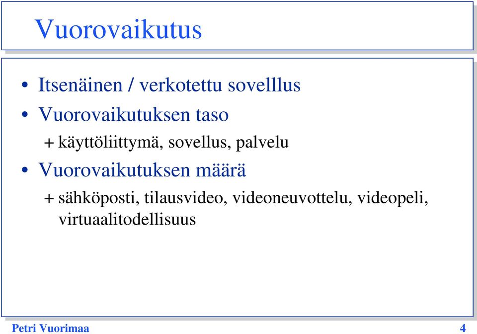 palvelu Vuorovaikutuksen määrä + sähköposti,