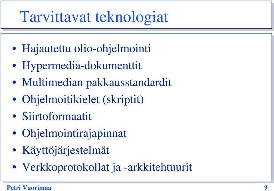 Ohjelmoitikielet (skriptit) Siirtoformaatit