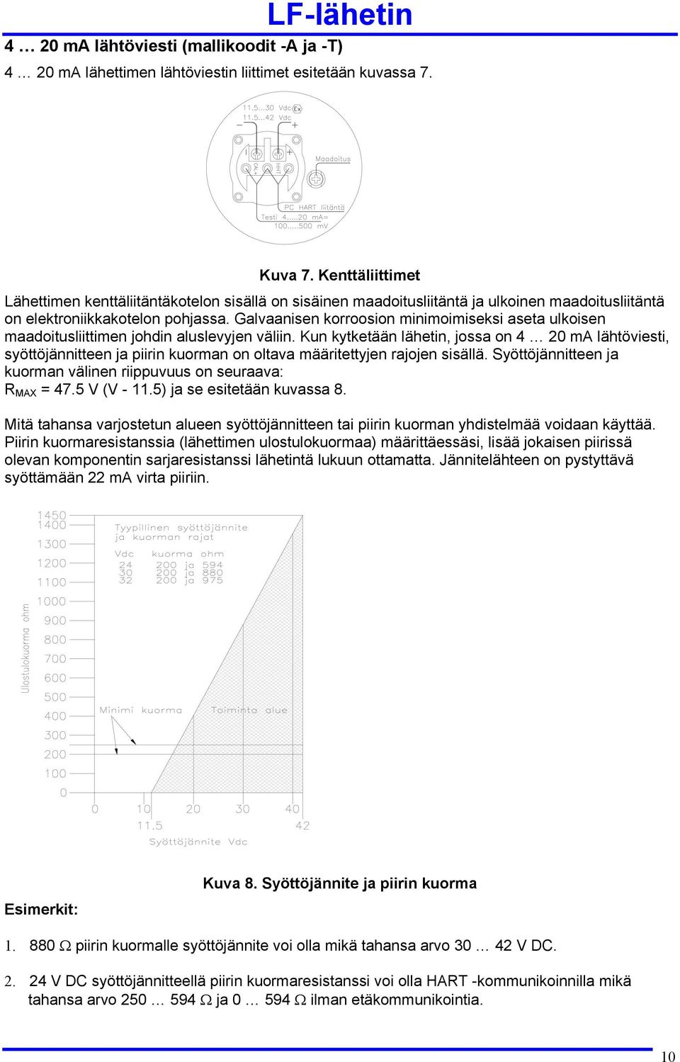 Galvaanisen korroosion minimoimiseksi aseta ulkoisen maadoitusliittimen johdin aluslevyjen väliin.