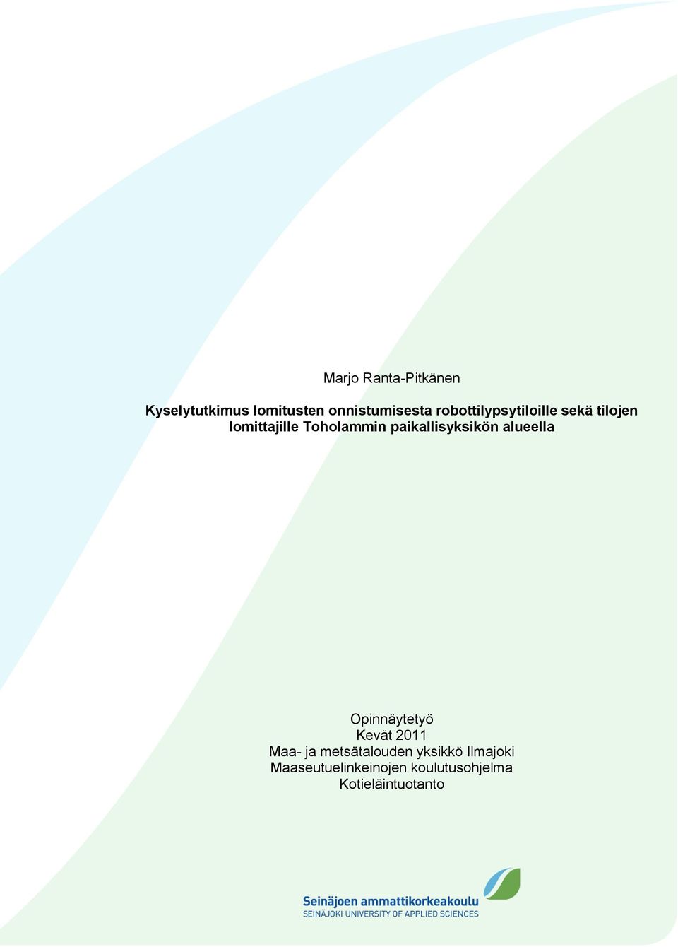 paikallisyksikön alueella Opinnäytetyö Kevät 2011 Maa- ja