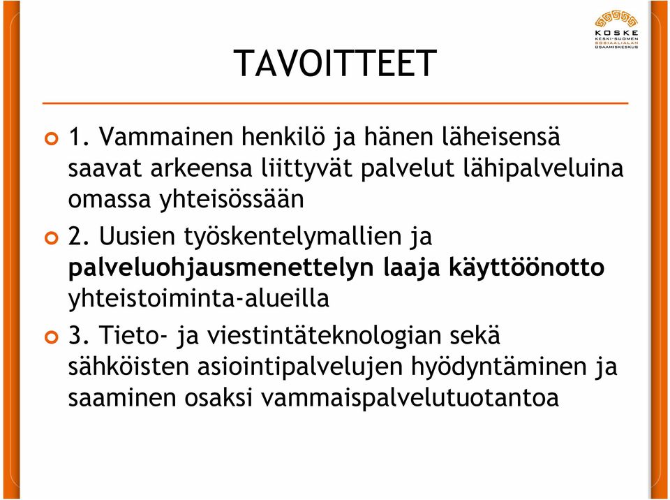 lähipalveluina omassa yhteisössään 2.