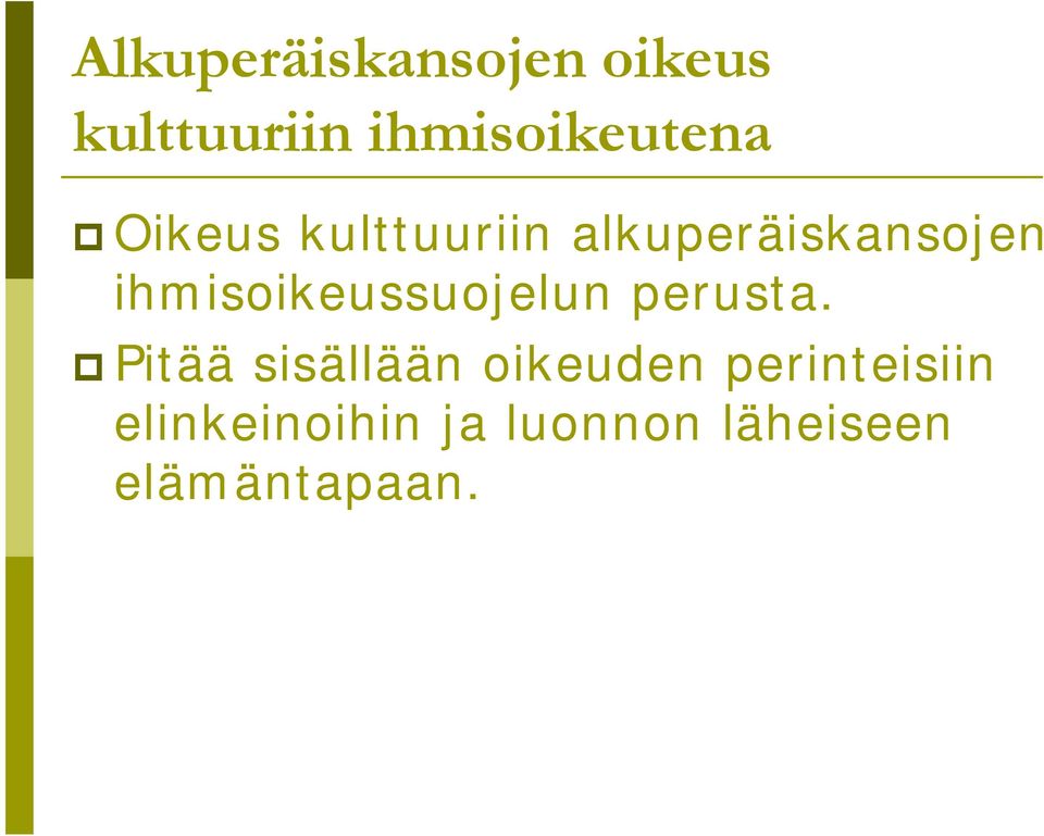 alkuperäiskansojen ihmisoikeussuojelun perusta.