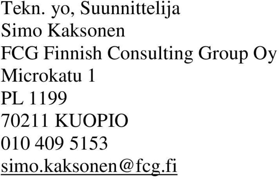 Group Oy Microkatu 1 PL 1199