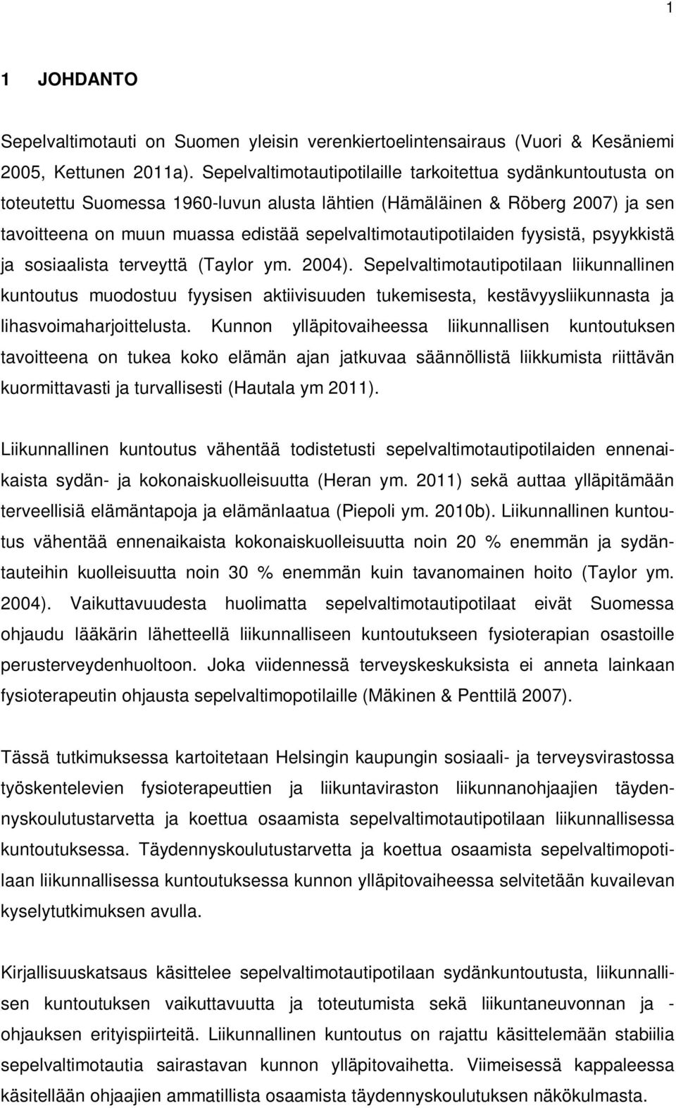 sepelvaltimotautipotilaiden fyysistä, psyykkistä ja sosiaalista terveyttä (Taylor ym. 2004).