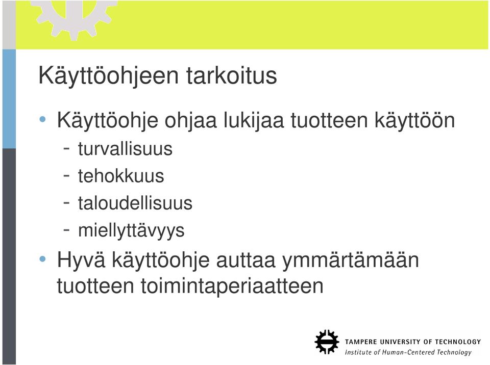 taloudellisuus - miellyttävyys Hyvä käyttöohje