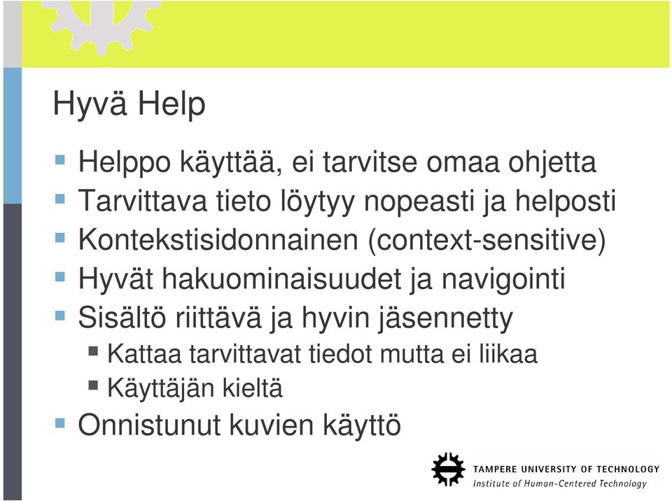 Hyvät hakuominaisuudet ja navigointi Sisältö riittävä ja hyvin jäsennetty