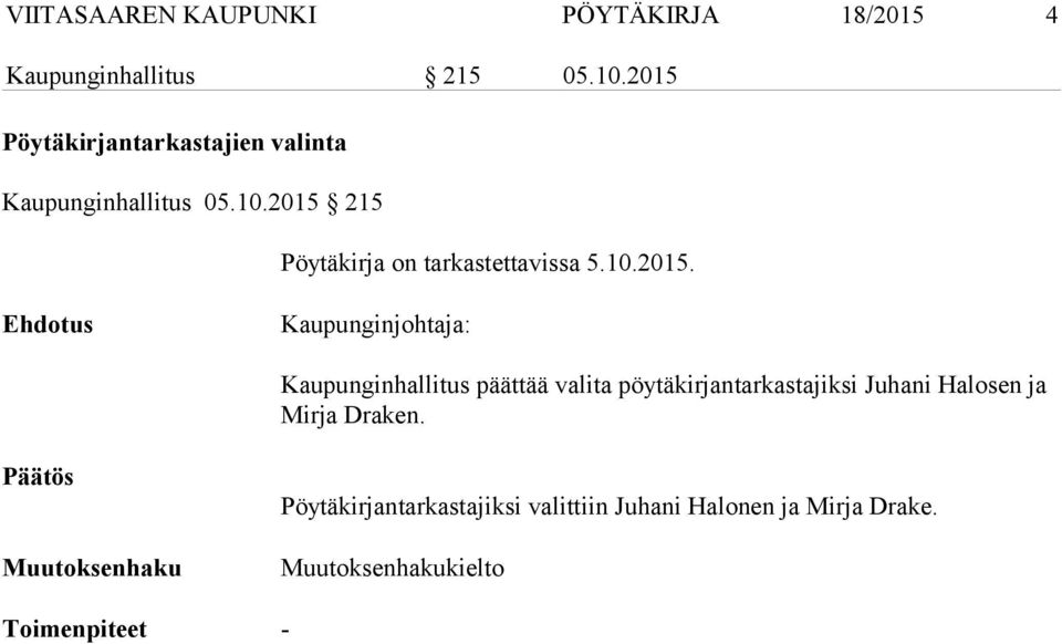 2015 215 Pöytäkirja on tarkastettavissa 5.10.2015. Kaupunginjohtaja: Kaupunginhallitus