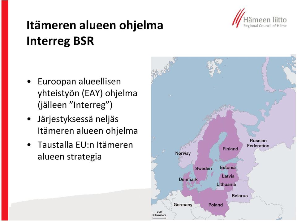 Järjestyksessä neljäs Itämeren alueen
