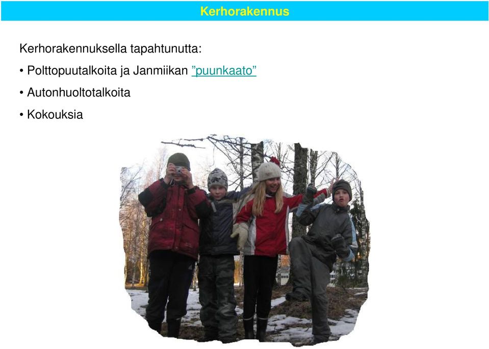 tapahtunutta: