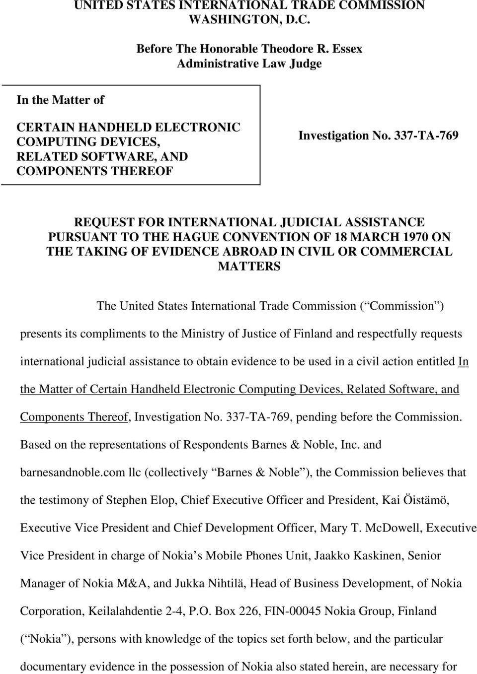 337-TA-769 REQUEST FOR INTERNATIONAL JUDICIAL ASSISTANCE PURSUANT TO THE HAGUE CONVENTION OF 18 MARCH 1970 ON THE TAKING OF EVIDENCE ABROAD IN CIVIL OR COMMERCIAL MATTERS The United States