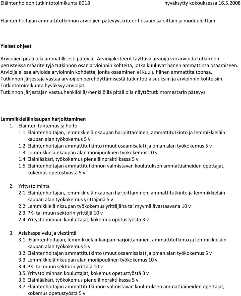 5 Eläintenhoitajan ammattitutkinnon valmistavan koulutuksen ammattiaineiden opettajat, 2. Yritystoiminta 2.