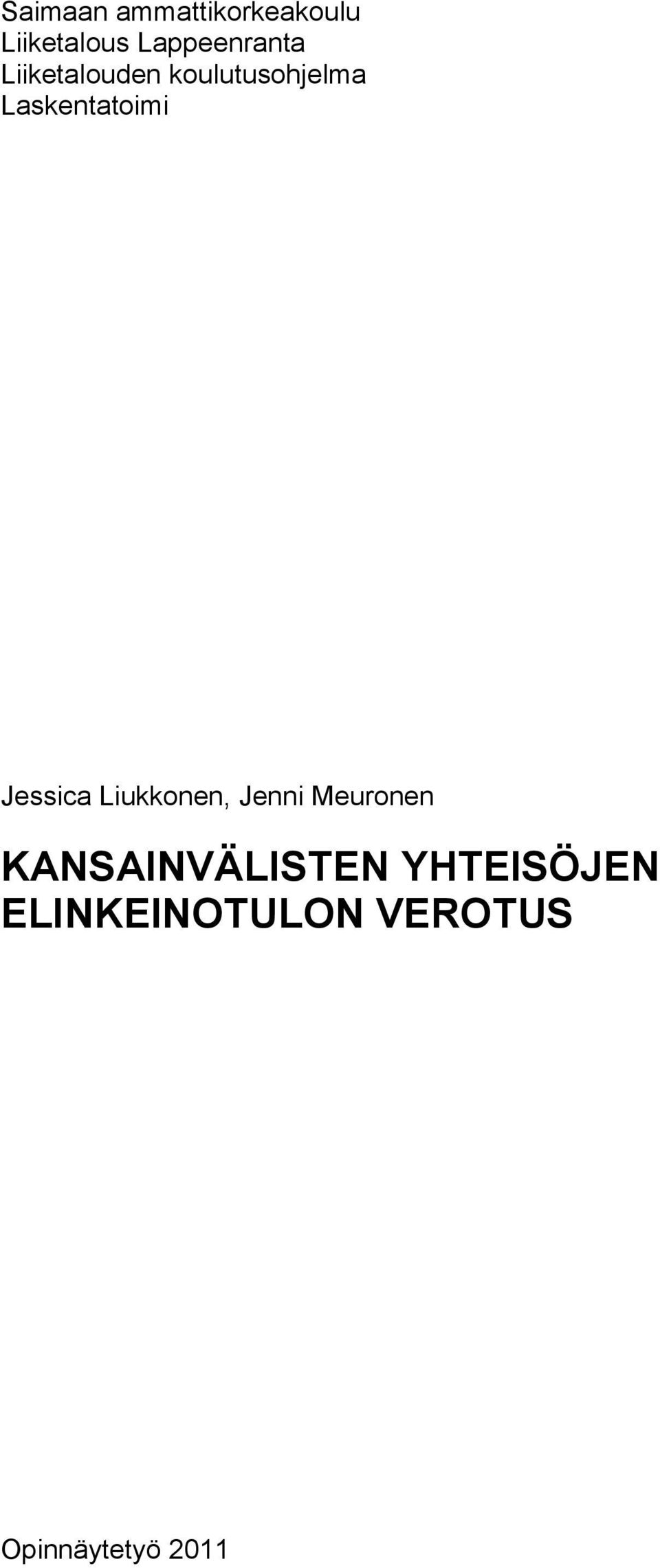 Laskentatoimi Jessica Liukkonen, Jenni Meuronen