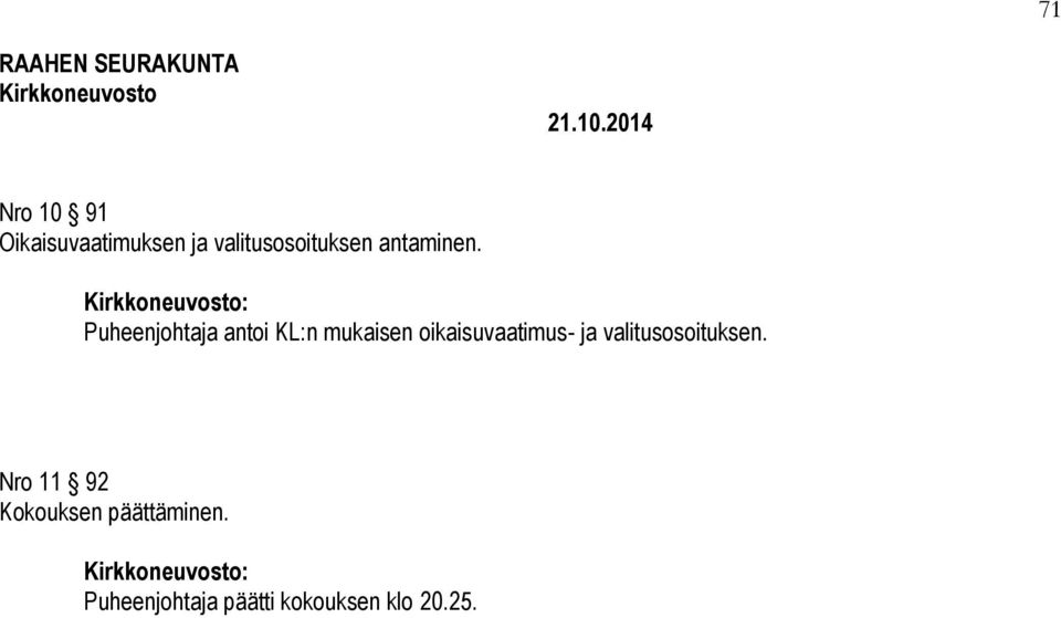 Puheenjohtaja antoi KL:n mukaisen oikaisuvaatimus-
