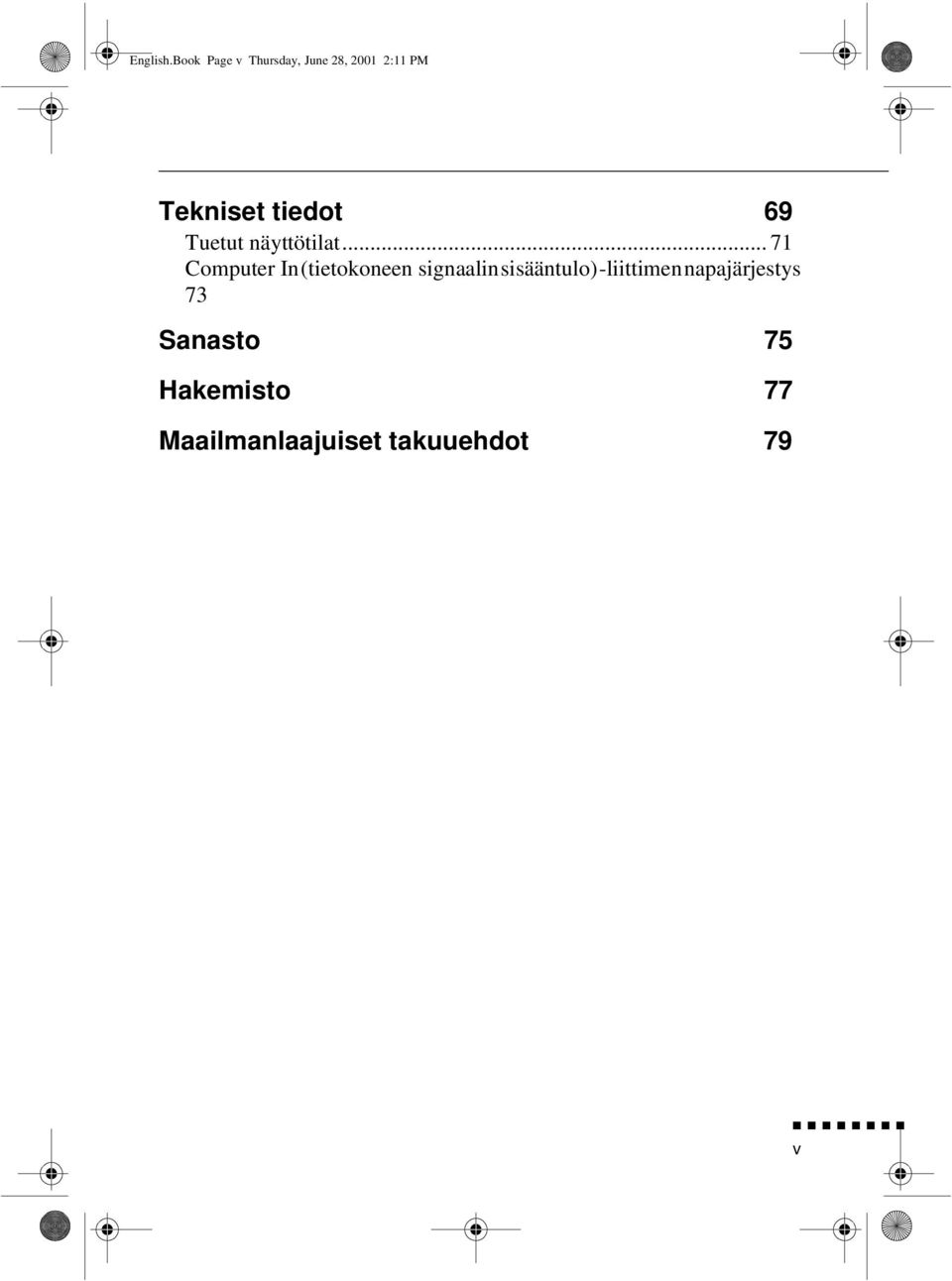 tiedot 69 Tuetut näyttötilat.