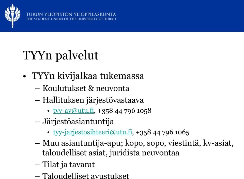 fi, +358 44 796 1058 Järjestöasiantuntija tyy-jarjestosihteeri@utu.