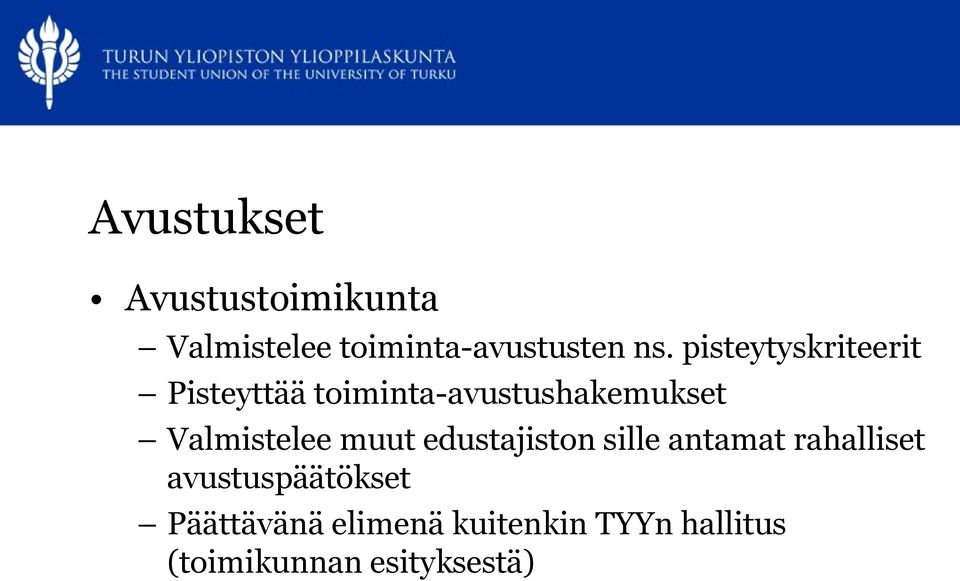Valmistelee muut edustajiston sille antamat rahalliset