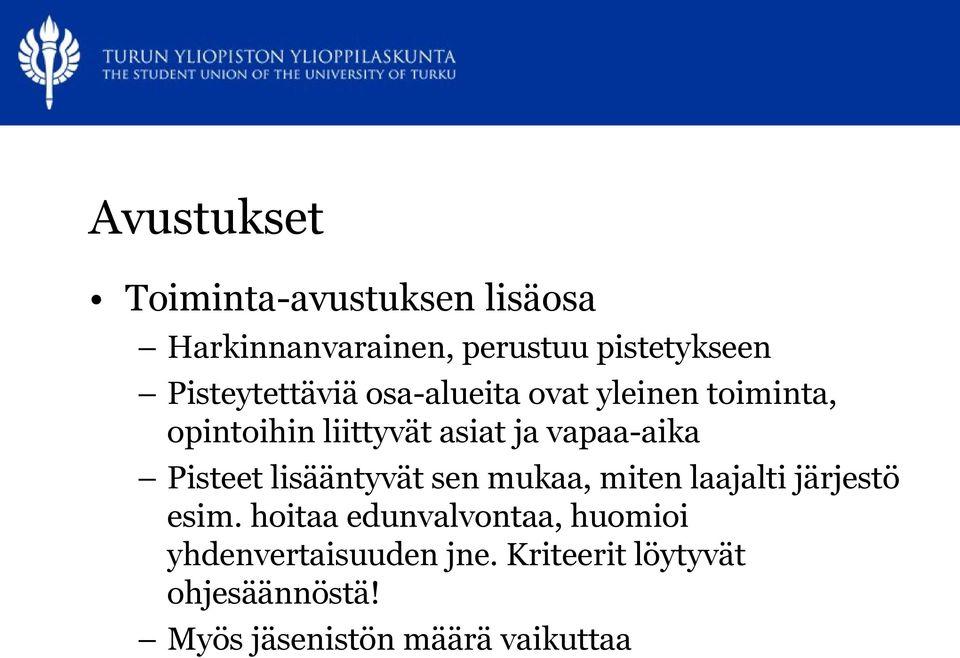 vapaa-aika Pisteet lisääntyvät sen mukaa, miten laajalti järjestö esim.