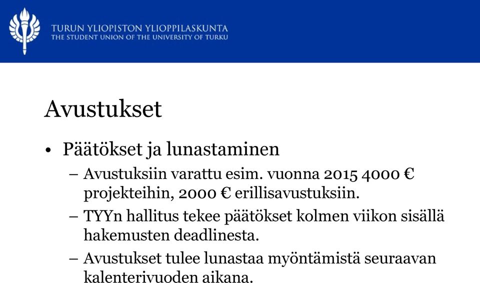 TYYn hallitus tekee päätökset kolmen viikon sisällä hakemusten