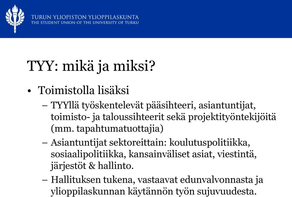 taloussihteerit sekä projektityöntekijöitä (mm.