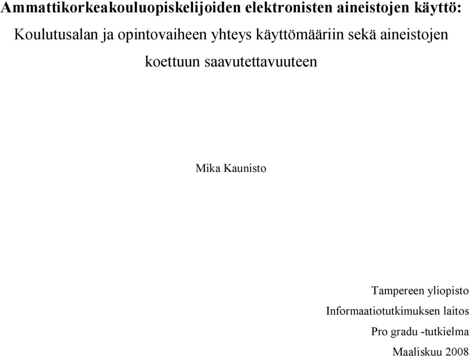aineistojen koettuun saavutettavuuteen Mika Kaunisto Tampereen