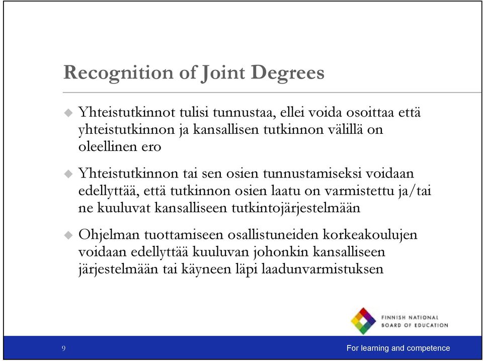 laatu on varmistettu ja/tai ne kuuluvat kansalliseen tutkintojärjestelmään Ohjelman tuottamiseen osallistuneiden