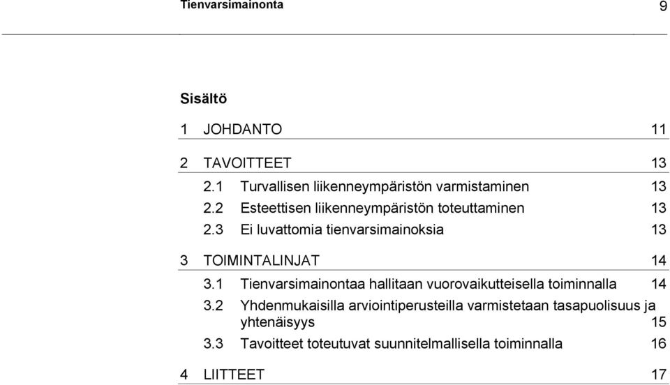 1 Tienvarsimainontaa hallitaan vuorovaikutteisella toiminnalla 14 3.