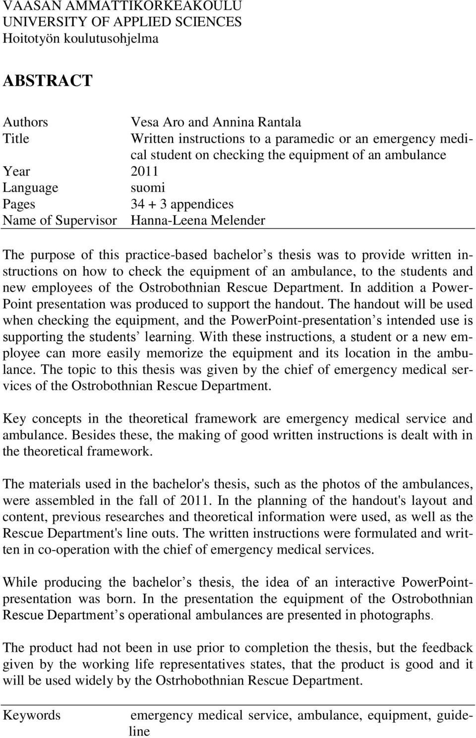 provide written instructions on how to check the equipment of an ambulance, to the students and new employees of the Ostrobothnian Rescue Department.