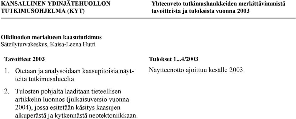 tutkimusalueelta. 2.