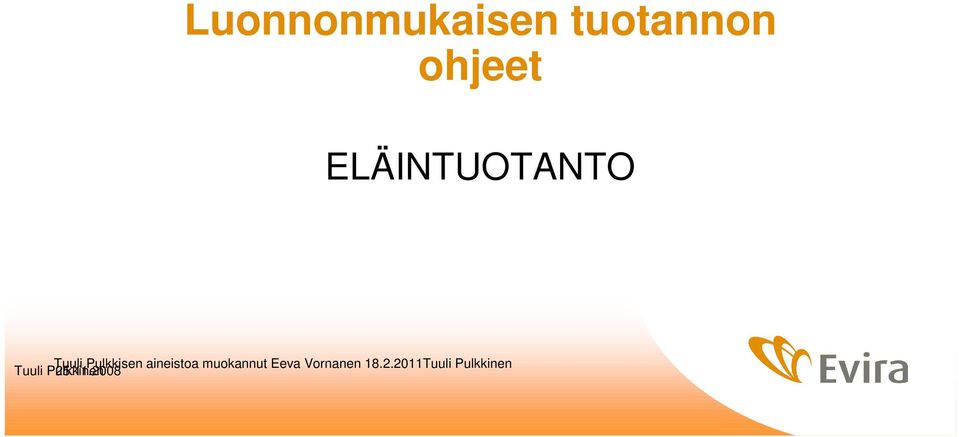 aineistoa muokannut Eeva Vornanen