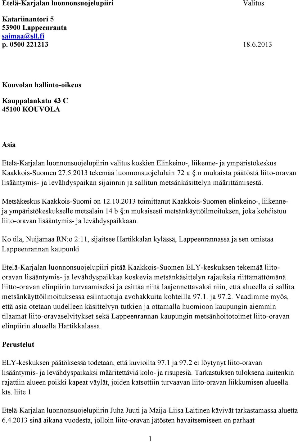 00 KOUVOLA Asia Etelä-Karjalan luonnonsuojelupiirin valitus koskien Elinkeino-, liikenne- ja ympäristökeskus Kaakkois-Suomen 27.5.