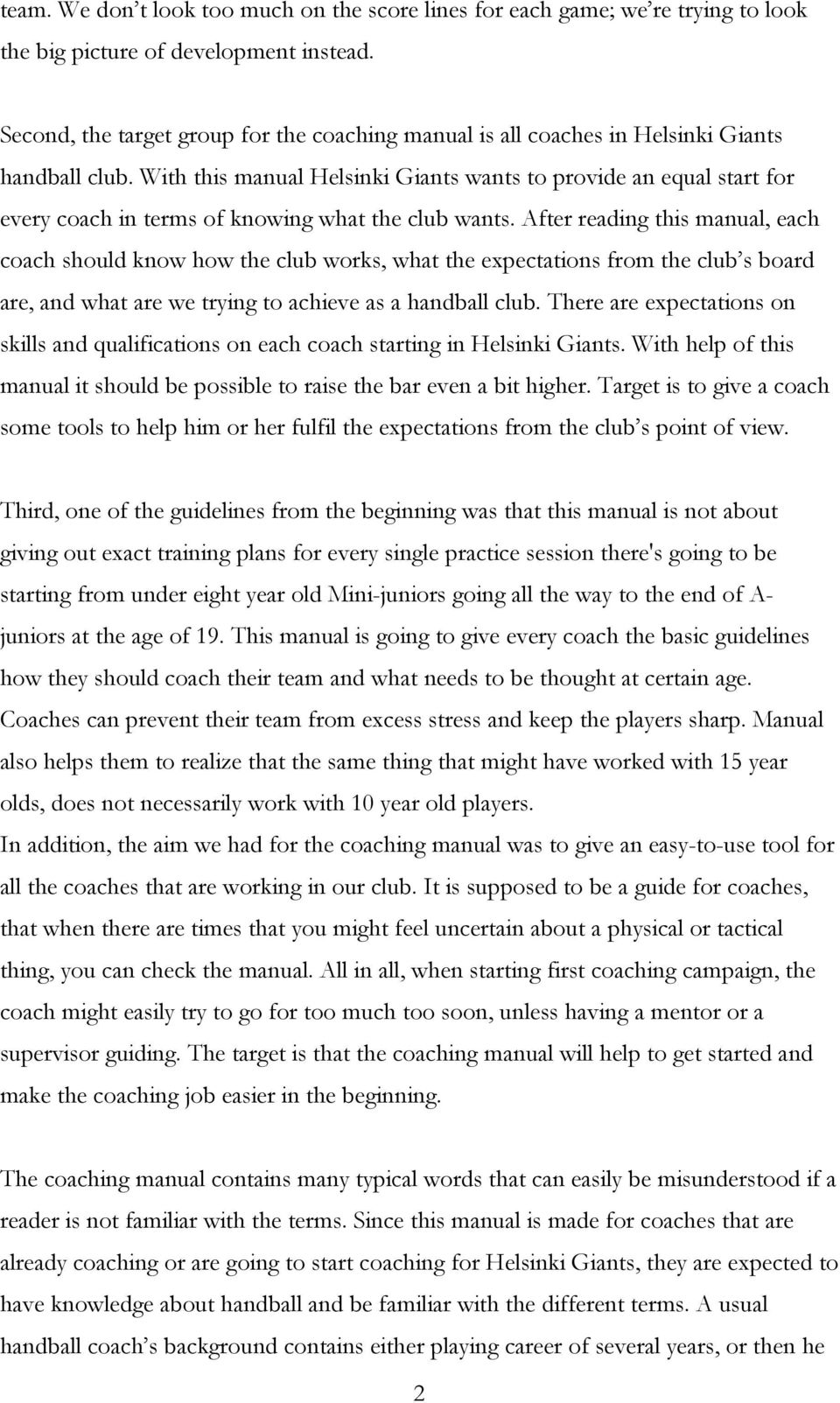 With this manual Helsinki Giants wants to provide an equal start for every coach in terms of knowing what the club wants.