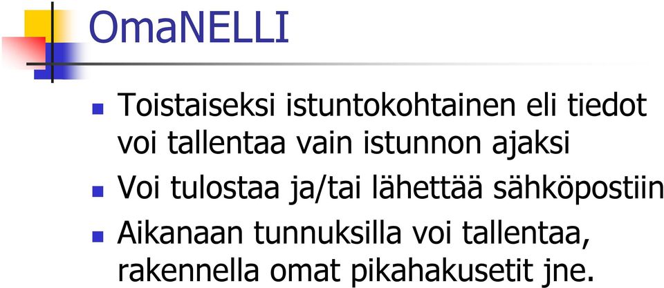 ja/tai lähettää sähköpostiin Aikanaan tunnuksilla