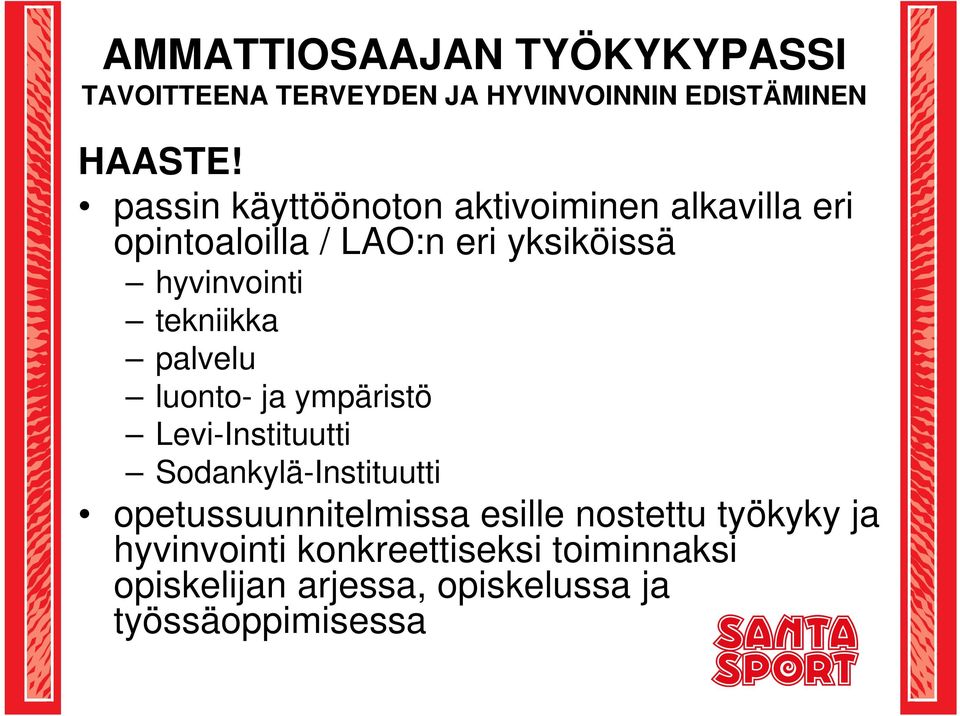 hyvinvointi tekniikka palvelu luonto- ja ympäristö Levi-Instituutti Sodankylä-Instituutti