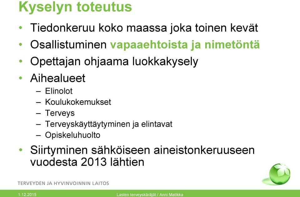 Koulukokemukset Terveys Terveyskäyttäytyminen ja elintavat Opiskeluhuolto