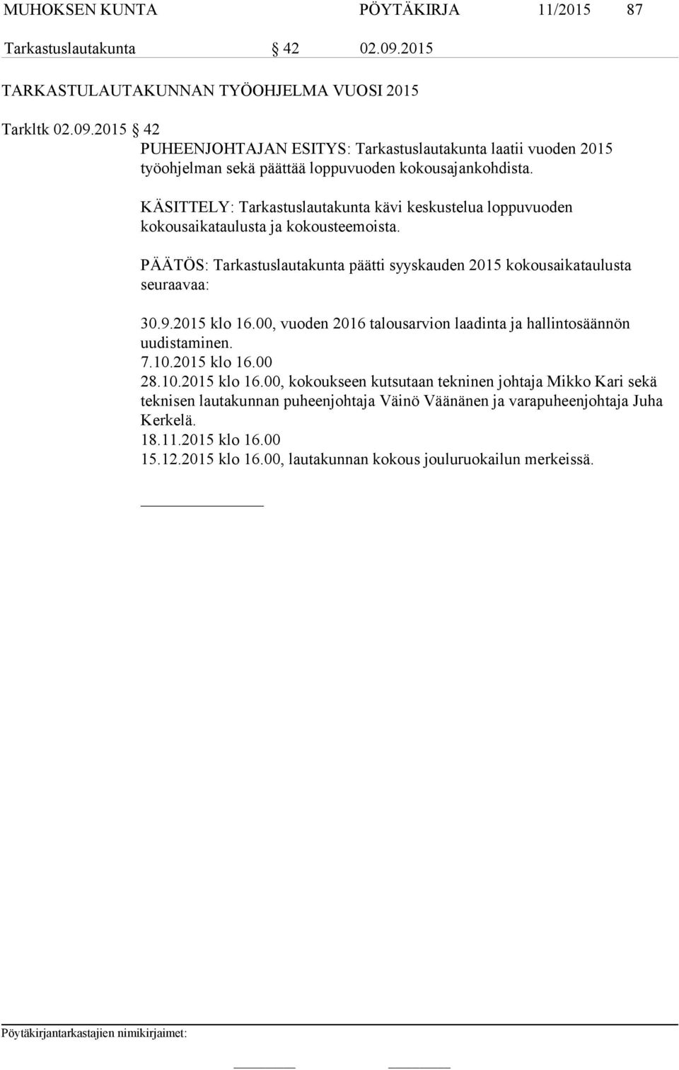 00, vuoden 2016 talousarvion laadinta ja hallintosäännön uudistaminen. 7.10.2015 klo 16.