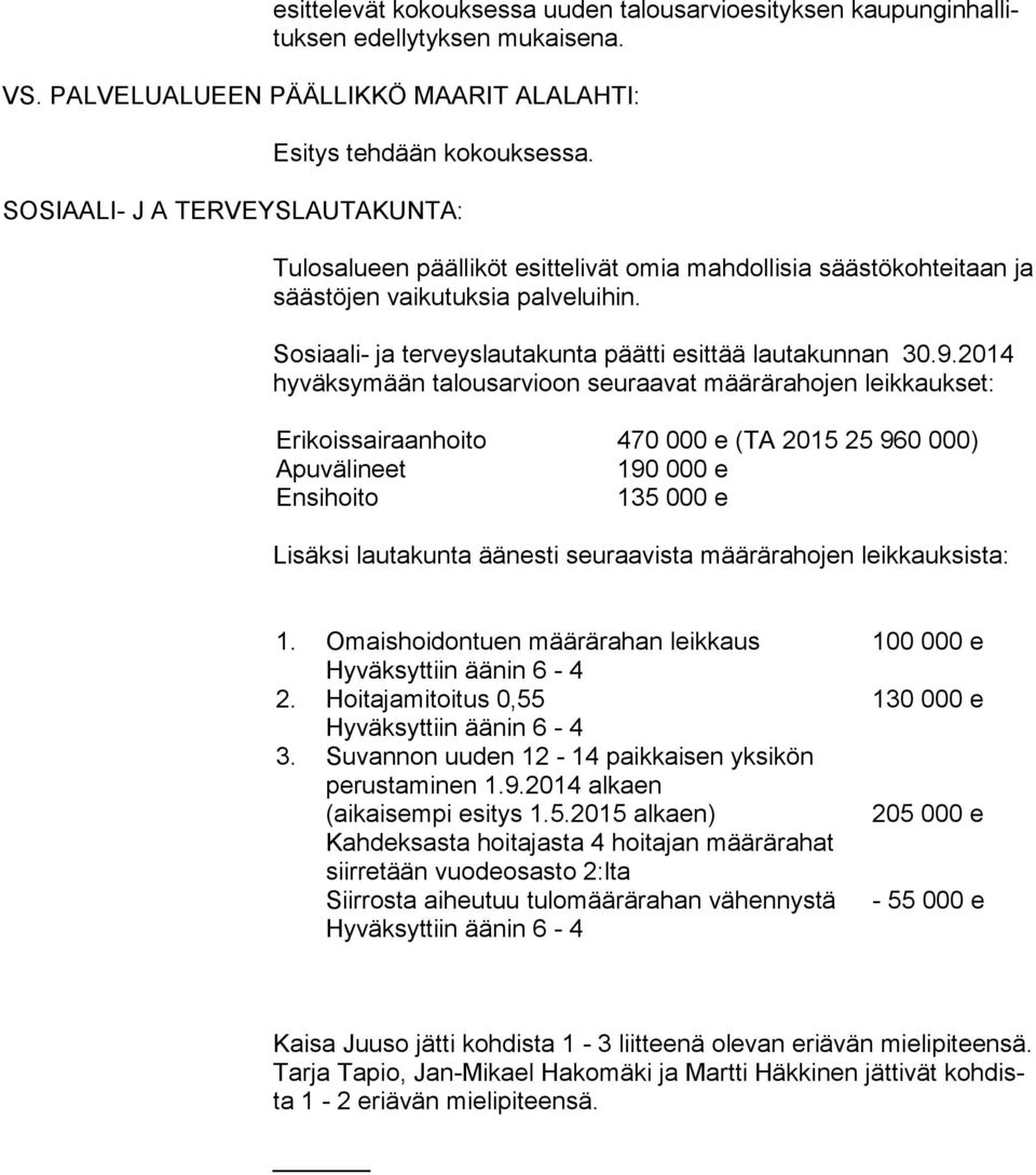 Sosiaali- ja terveyslautakunta päätti esittää lautakunnan 30.9.