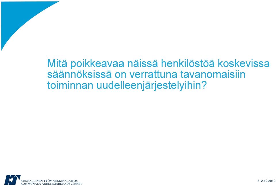säännöksissä on verrattuna