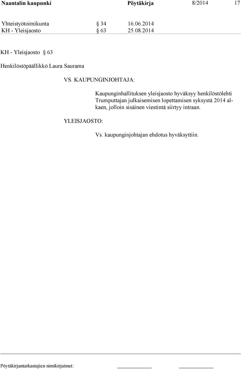2014 KH - Yleisjaosto 63 Henkilöstöpäällikkö Laura Saurama YLEISJAOSTO: Kaupunginhallituksen