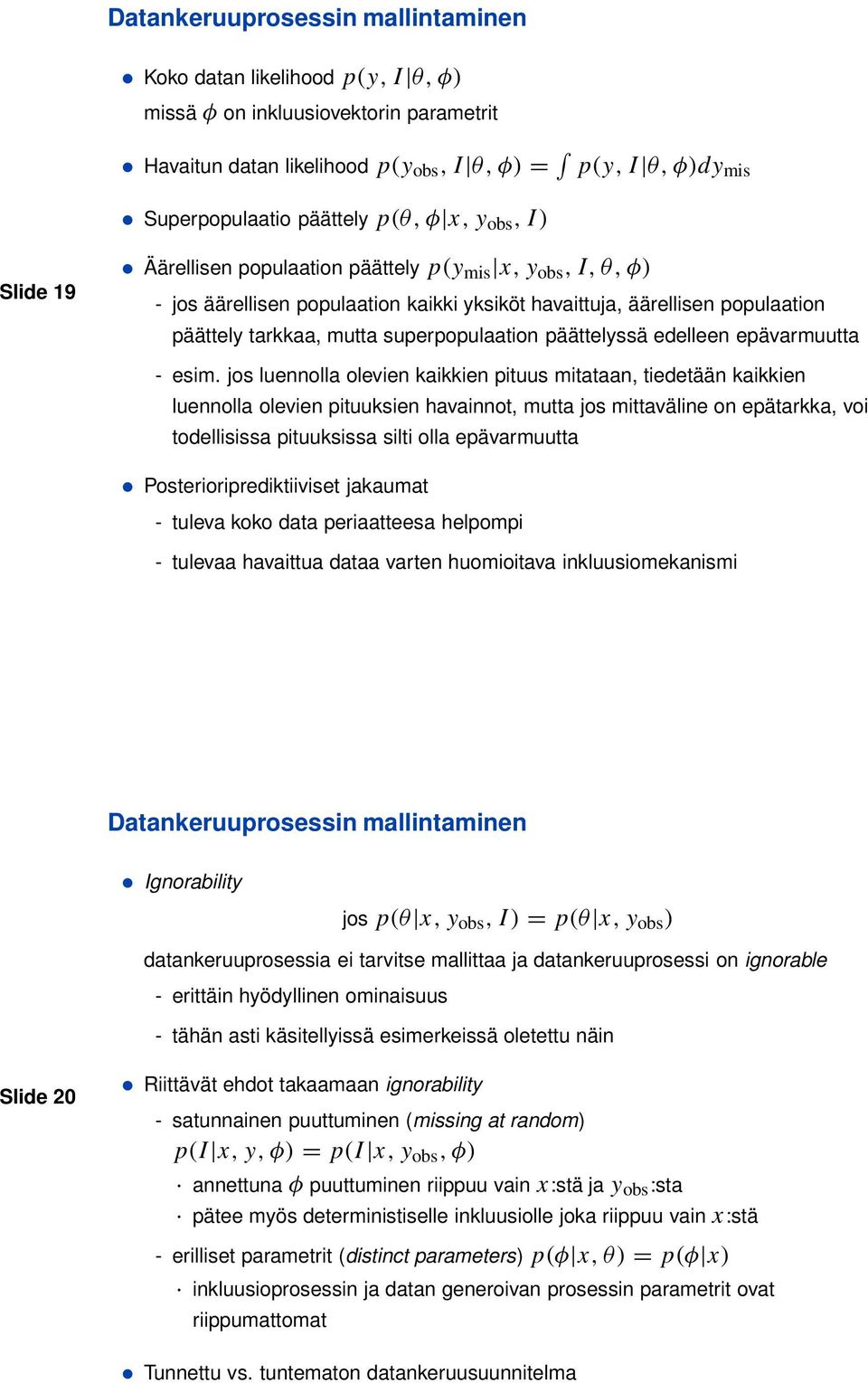 superpopulaation päättelyssä edelleen epävarmuutta - esim.