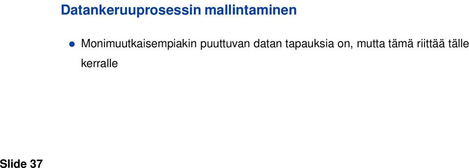 Monimuutkaisempiakin puuttuvan