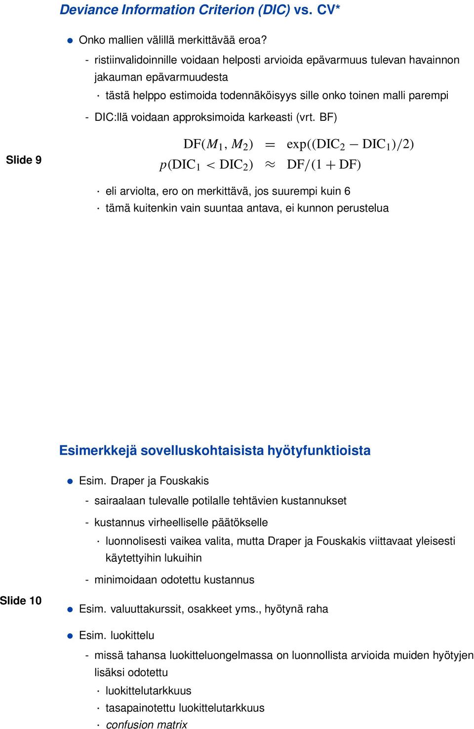 approksimoida karkeasti (vrt.